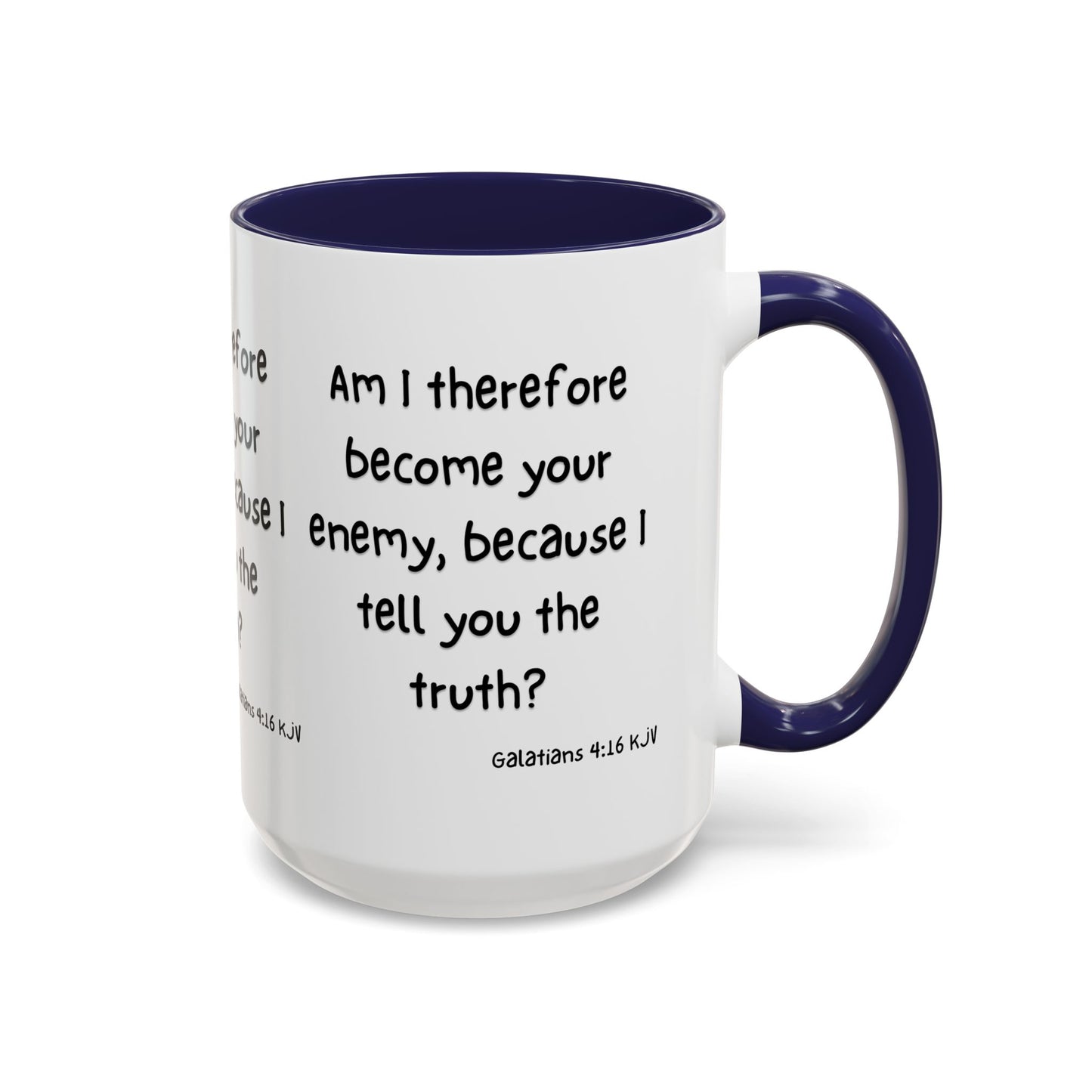 Galatians 4:16 KJV Coffee Mug Am I Therefore Become Your Enemy Biblical Gift for Faith Based Coffee Lovers